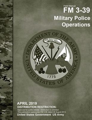 Field Manual FM 3-39 Military Police Operations... 1095392808 Book Cover
