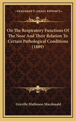 On The Respiratory Functions Of The Nose And Th... 1168909147 Book Cover