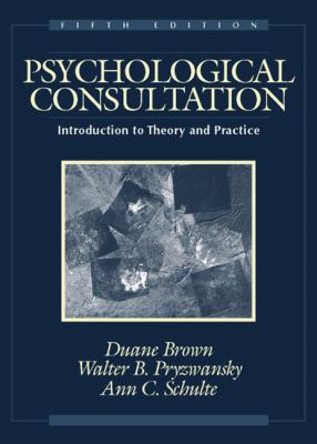 Psychological Consultation: Introduction to The... 0205322107 Book Cover