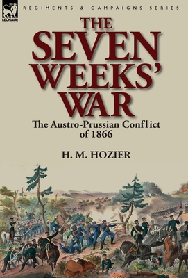 The Seven Weeks' War: the Austro-Prussian Confl... 1782820108 Book Cover