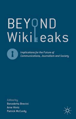 Beyond Wikileaks: Implications for the Future o... 1137275731 Book Cover