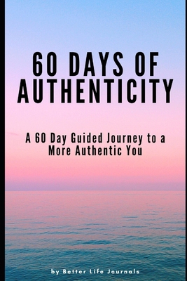 60 Days of Authenticity: A 60 Day Guided Journe... B08QFBMY2N Book Cover