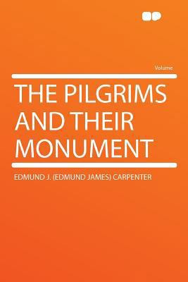 The Pilgrims and Their Monument 1290320055 Book Cover