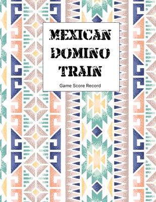 Mexican domino train game Score Record: large s... 1700181521 Book Cover