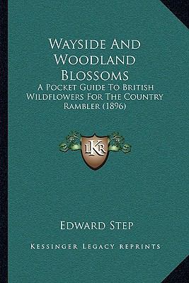 Wayside And Woodland Blossoms: A Pocket Guide T... 1167223926 Book Cover