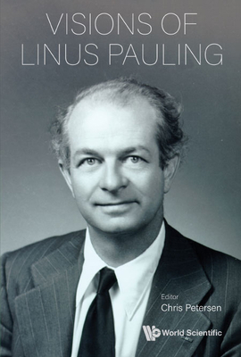 Visions of Linus Pauling 9811260753 Book Cover