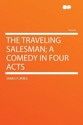 The Traveling Salesman; A Comedy in Four Acts 129016990X Book Cover