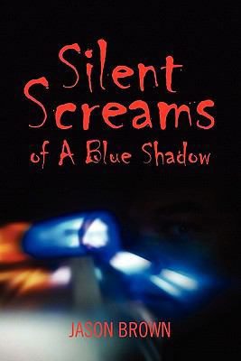 Silent Screams of A Blue Shadow 146286564X Book Cover