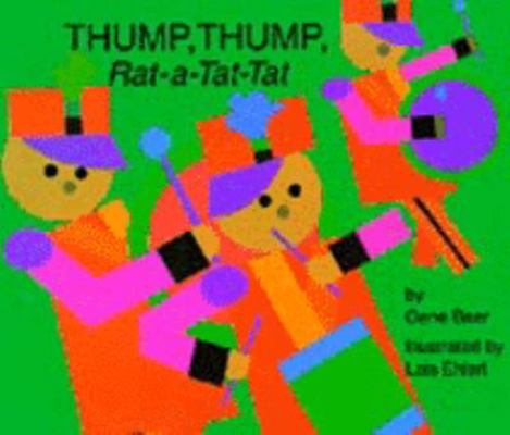 Thump, Thump, Rat-A-Tat-Tat! Here Comes the Band! 0694008133 Book Cover