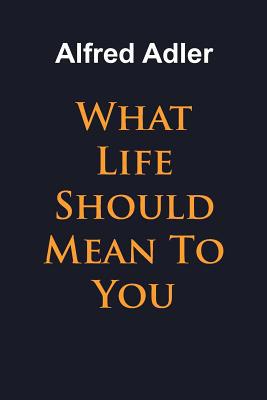 What Life Should Mean To You 1684117259 Book Cover