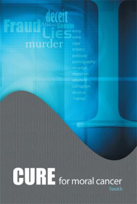 Cure for Moral Cancer 1483681734 Book Cover