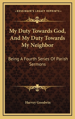 My Duty Towards God, and My Duty Towards My Nei... 1163862754 Book Cover