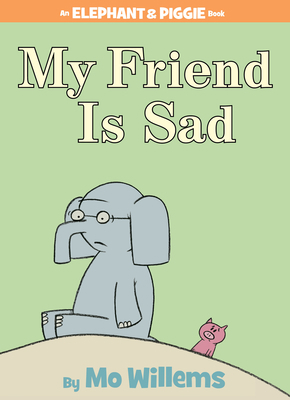 My Friend Is Sad-An Elephant and Piggie Book B0014JUHFY Book Cover