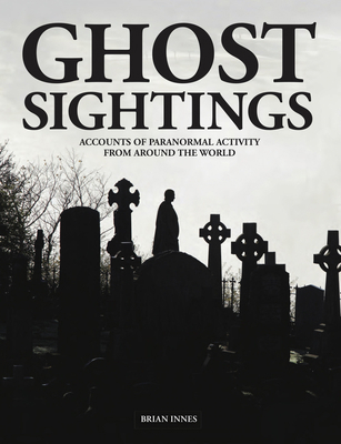 Ghost Sightings: Accounts of Paranormal Activit... 183886170X Book Cover