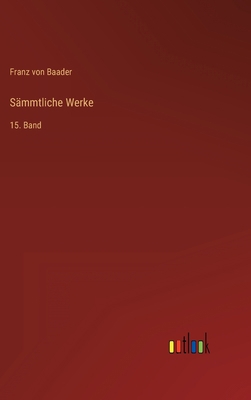 Sämmtliche Werke: 15. Band [German] 3368022113 Book Cover
