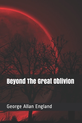 Beyond The Great Oblivion B08Y49S36J Book Cover