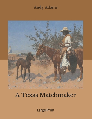 A Texas Matchmaker: Large Print B086KZ89FP Book Cover