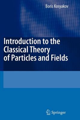 Introduction to the Classical Theory of Particl... 3642074227 Book Cover