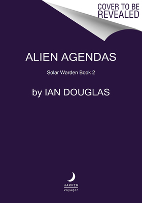 Alien Agendas: Solar Warden Book 2 0062825429 Book Cover