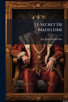 Le Secret De Madeleine [French] 1147380937 Book Cover