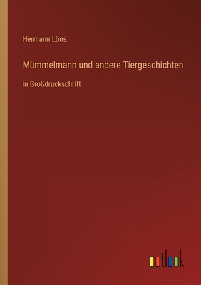Mümmelmann und andere Tiergeschichten: in Großd... [German] 3368294563 Book Cover