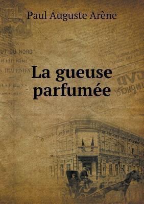 La gueuse parfum?e [French] 5518921349 Book Cover