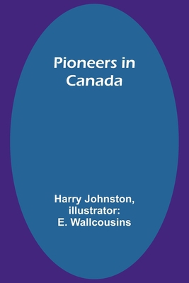 Pioneers in Canada 9357919546 Book Cover