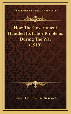 How The Government Handled Its Labor Problems D... 1168712246 Book Cover