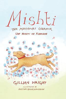 Mishti, the Mirzapuri Labrador: Urf Mishti Ke K... [Large Print] 9386338653 Book Cover