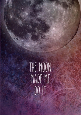 Moon Made Me Journal 1794735372 Book Cover