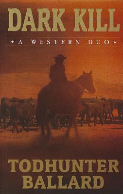 Dark Kill: A Western Duo (Wheeler Publishing La... [Large Print] 1410449866 Book Cover
