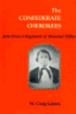 The Confederate Cherokees: John Drew's Regiment... 080711488X Book Cover