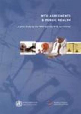 Wto Agreements and Public Health: A Joint Study... 9241562145 Book Cover