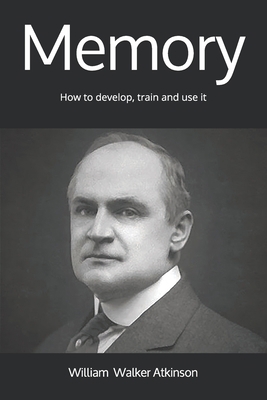 Memory: How to develop, train and use it 1912925478 Book Cover