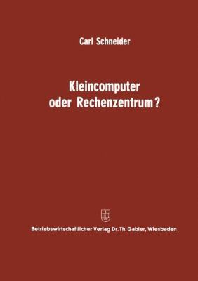 Kleincomputer Oder Rechenzentrum?: Beitrag Zur ... [German] 3322979539 Book Cover