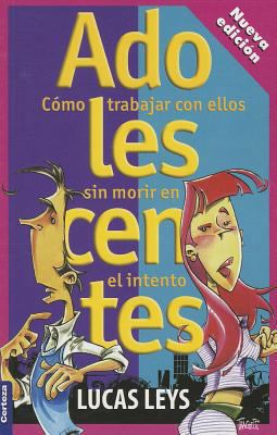 Adolescentes: Como Trabajar Con Ellos Sin Morir... [Spanish] 9506831483 Book Cover