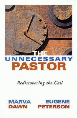 The Unnecessary Pastor: Rediscovering the Call 1573831484 Book Cover