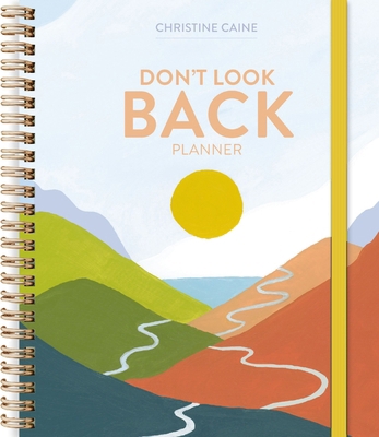 Don't Look Back Planner: A Yearlong Organizer f... 1400336902 Book Cover