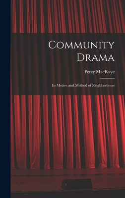 Community Drama: Its Motive and Method of Neigh... 101751951X Book Cover