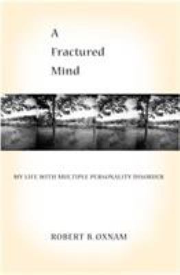 A Fractured Mind: My Life with Multiple Persona... 1401308686 Book Cover