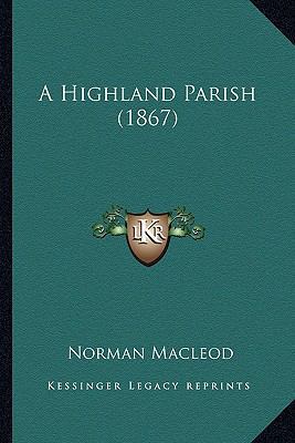 A Highland Parish (1867) 1164531298 Book Cover