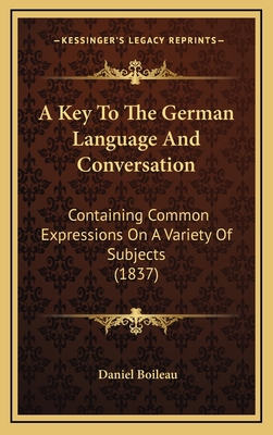 A Key to the German Language and Conversation: ... 1164733796 Book Cover