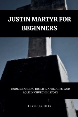 Justin Martyr for Beginners B0GND19QFD Book Cover
