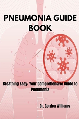 Pneumonia Guide Book: Breathing Easy: Your Comp... B0CMP7ZY25 Book Cover