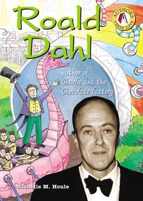 Roald Dahl: Author of Charlie and the Chocolate... 0766023532 Book Cover