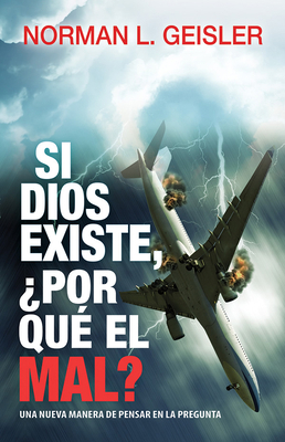 Si Dios Existe, ¿Por Qué El Mal? = If God Exist... [Spanish] 0789918412 Book Cover
