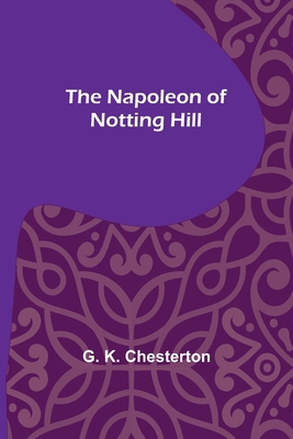 The Napoleon of Notting Hill 9356705925 Book Cover