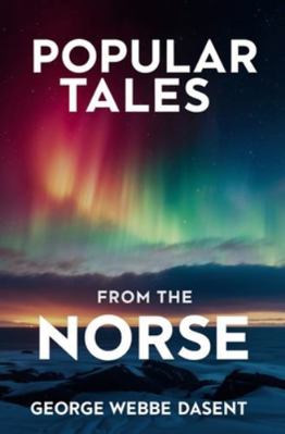 Popular Tales From the Norse 1397669969 Book Cover