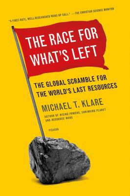 The Race for What's Left: The Global Scramble f... 1250023971 Book Cover