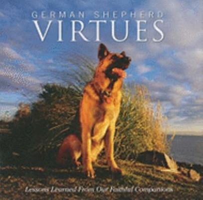 German Shepherd Virtues: Lessons Learned from O... 160755027X Book Cover